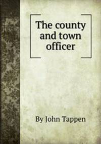 The county and town officer