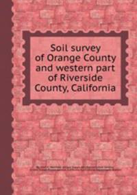 Soil survey of Orange County and western part of Riverside County, California