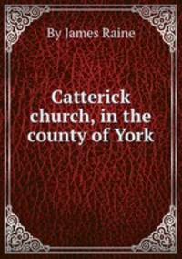 Catterick church, in the county of York