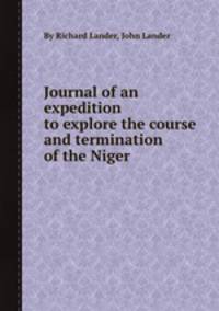 Journal of an expedition to explore the course and termination of the Niger