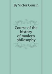 Course of the history of modern philosophy