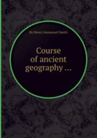 Course of ancient geography ...