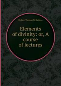 Elements of divinity: or, A course of lectures