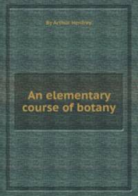 An elementary course of botany