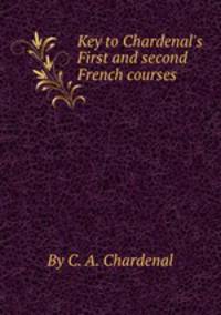 Key to Chardenal`s First and second French courses