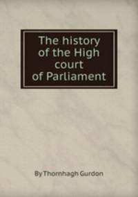 The history of the High court of Parliament