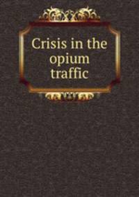 Crisis in the opium traffic