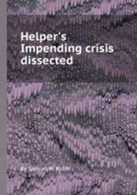 Helper`s Impending crisis dissected