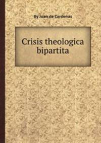 Crisis theologica bipartita