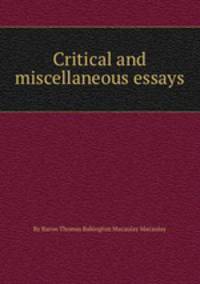Critical and miscellaneous essays