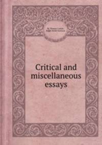 Critical and miscellaneous essays