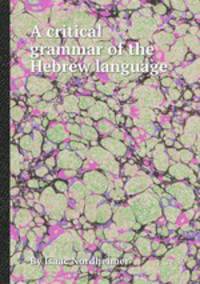 A critical grammar of the Hebrew language
