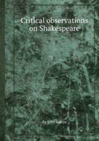 Critical observations on Shakespeare