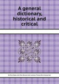 A general dictionary, historical and critical