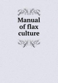 Manual of flax culture