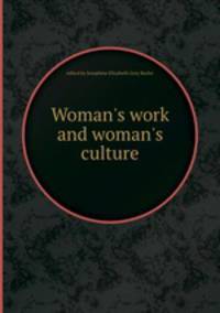 Woman`s work and woman`s culture