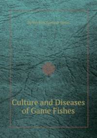 Culture and Diseases of Game Fishes