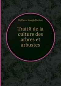 Traitй de la culture des arbres et arbustes