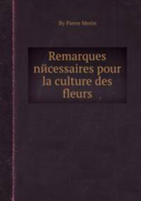 Remarques nйcessaires pour la culture des fleurs