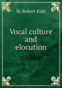 Vocal culture and elocution