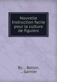 Nouvelle Instruction facile pour la culture de figuiers