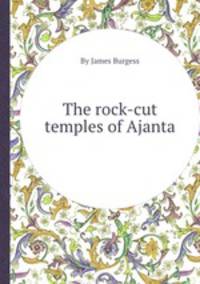 The rock-cut temples of Ajanta