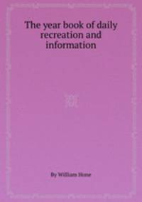 The year book of daily recreation and information