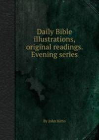 Daily Bible illustrations, original readings. Evening series
