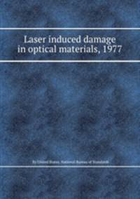 Laser induced damage in optical materials, 1977