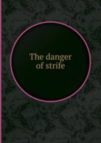 The danger of strife