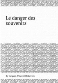 Le danger des souvenirs