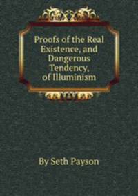 Proofs of the Real Existence, and Dangerous Tendency, of Illuminism