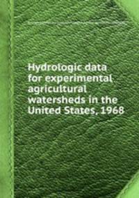 Hydrologic data for experimental agricultural watersheds in the United States, 1968