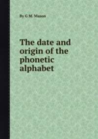 The date and origin of the phonetic alphabet