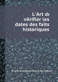 L`Art de vйrifier les dates des faits historiques