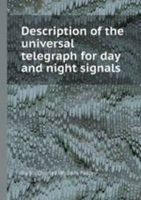 Description of the universal telegraph for day and night signals