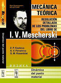 Dinamica del punto material: Mecanica teorica: Resolucion detallada de los problemas del libro de I. V. Mescherski