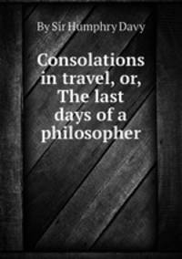 Consolations in travel, or, The last days of a philosopher