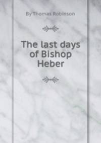 The last days of Bishop Heber