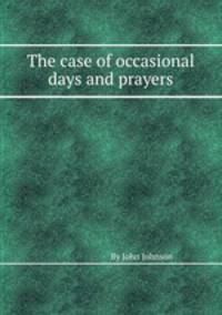 The case of occasional days and prayers