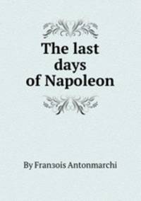 The last days of Napoleon
