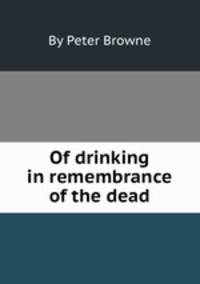 Of drinking in remembrance of the dead