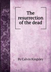 The resurrection of the dead