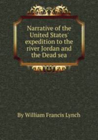 Narrative of the United States` expedition to the river Jordan and the Dead sea