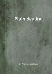 Plain dealing