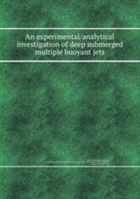An experimental/analytical investigation of deep submerged multiple buoyant jets