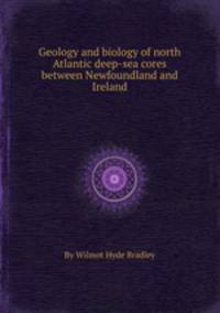 Geology and biology of north Atlantic deep-sea cores between Newfoundland and Ireland