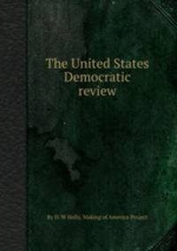 The United States Democratic review