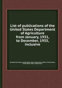 List of publications of the United States Department of Agriculture from January, 1931, to December, 1935, inclusive