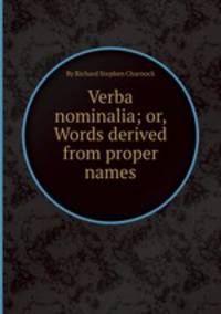 Verba nominalia; or, Words derived from proper names